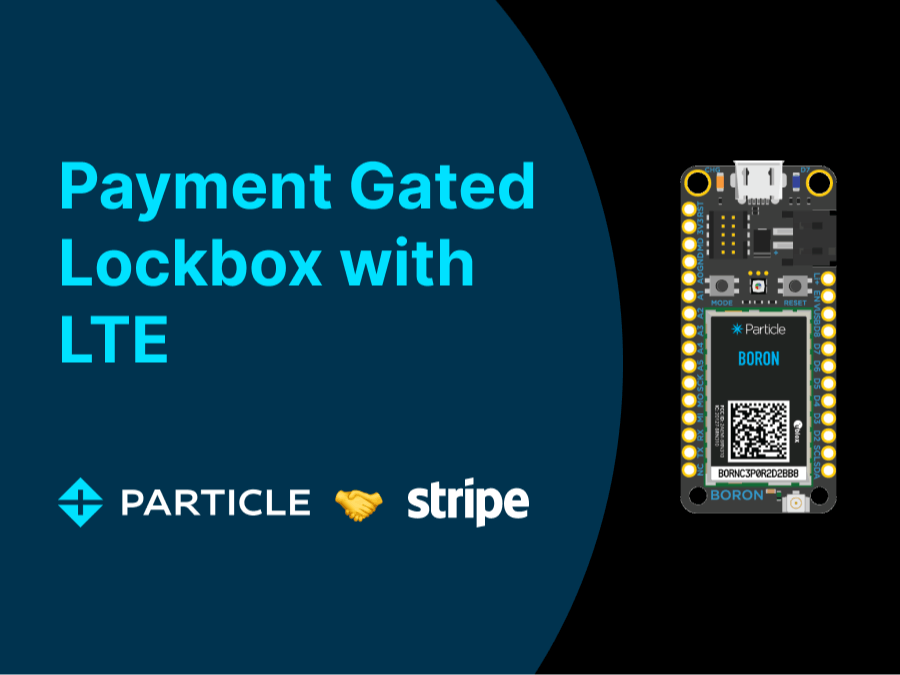 Payment gated lockbox over LTE with Particle Boron