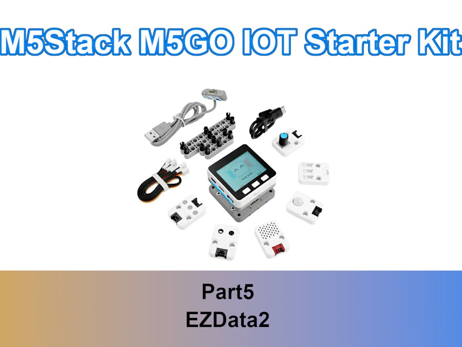 M5GO IOT Starter Kit Part 5 EZData2