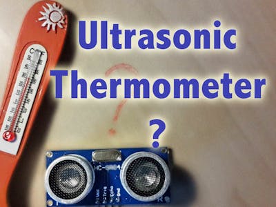 Make it Possible with Physics - Ultrasonic Thermometer!