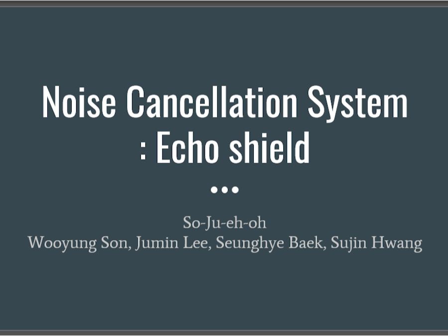 Noise Cancellation System : Echo shield