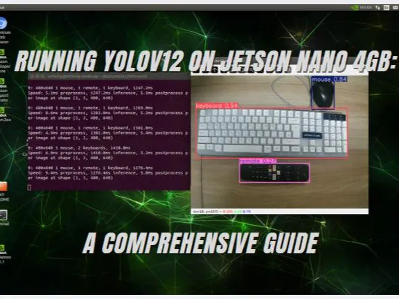 Running YOLOv12 on Jetson Nano 4GB: A Comprehensive Guide
