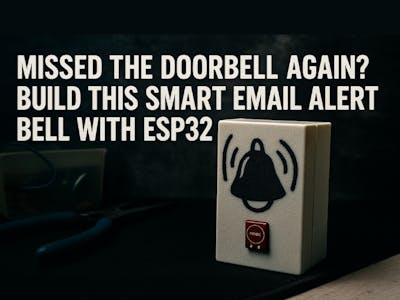 Never Miss the Doorbell Again: Build This Smart Email Bell