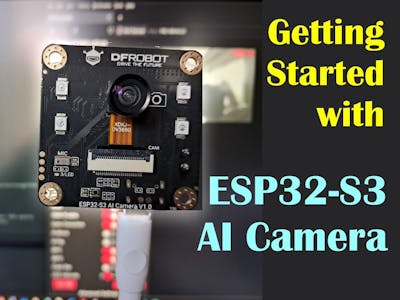 Getting Started with DFRobot ESP32-S3 AI Camera