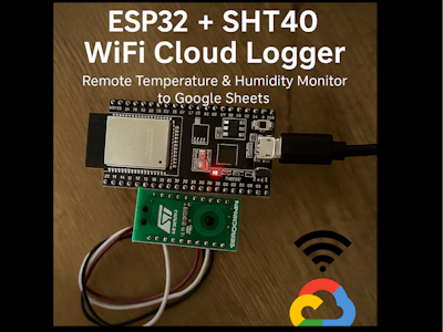ESP32 + SHT40: Remote Temp & Humidity Monitoring to Google S