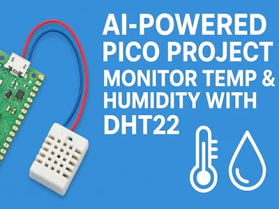 AI-Powered Pico Project: Monitor Temp & Humidity with DHT22