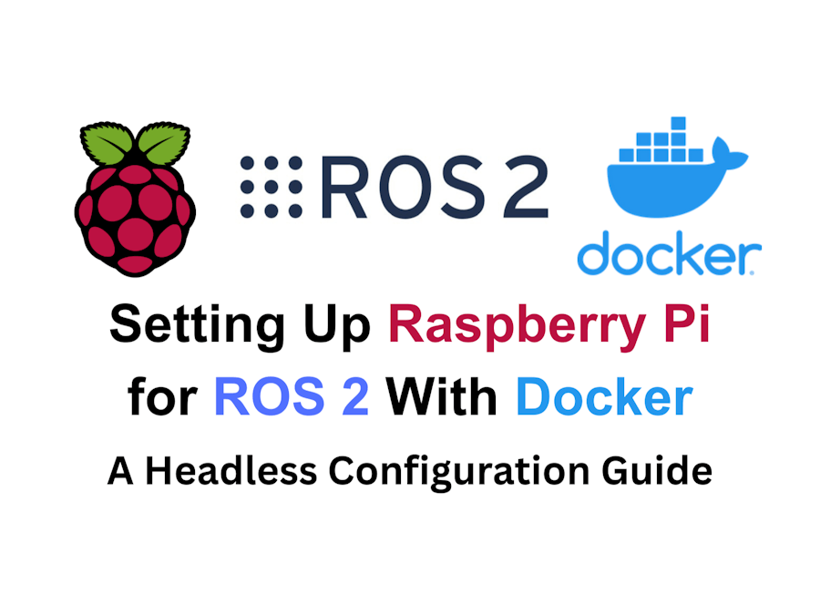 Setting Up Raspberry Pi for ROS 2 With Docker