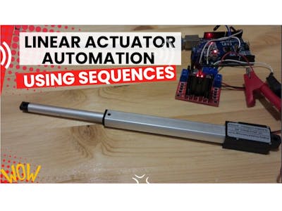 How to Automate Linear Actuator Using Sequence & Arduino