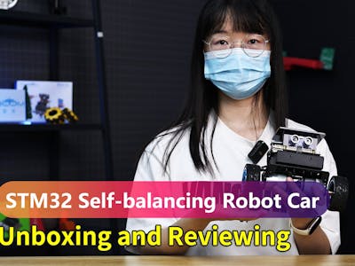 【Unboxing and Reviewing】---STM32 Self-balancing Robot Car