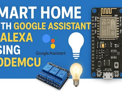 Smart Home Automation with Google Assistant & Alexa