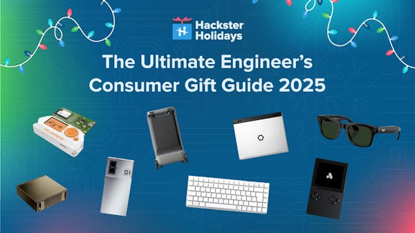 The Ultimate Engineer’s Consumer Gift Guide 2025