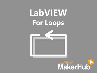 LabVIEW Basics - 10 | For Loops