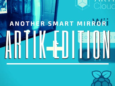 Another Smart Mirror - Artik Cloud Edition