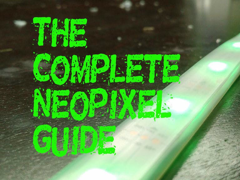 The Complete NeoPixel Guide