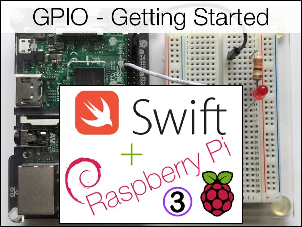 Swift 3.0 for Raspberry Pi! GPIO - Getting Started