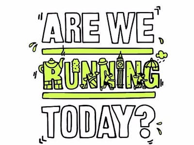 Are We Running Today?