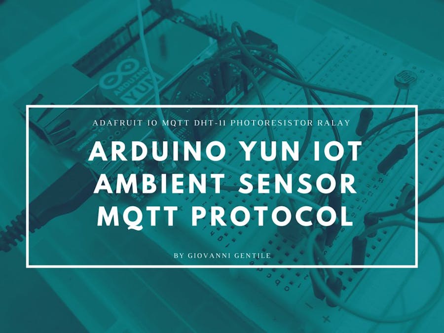 IoT Arduino YUN Ambient Sensor Adafruit I/O MQTT