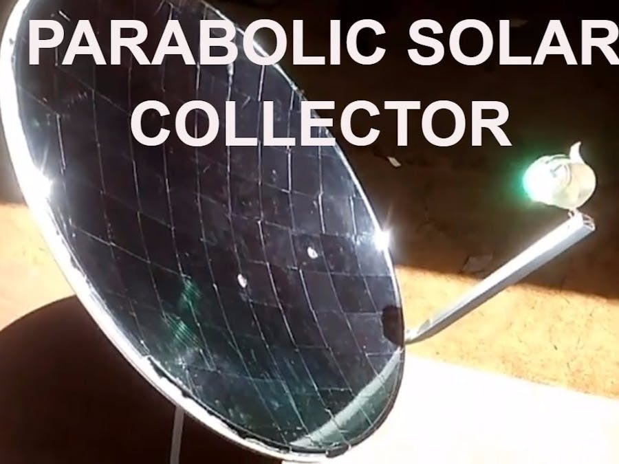 Concentrating Solar Parabolic Collector: A DIY How-To!