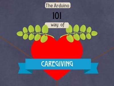 The Arduino101 way of Caregiving!