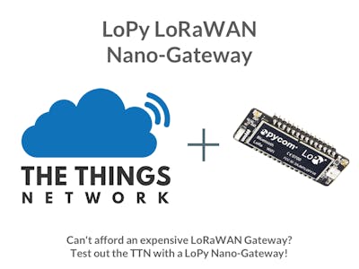 LoPy LoRaWAN Nano-Gateway Using MicroPython and TTN 