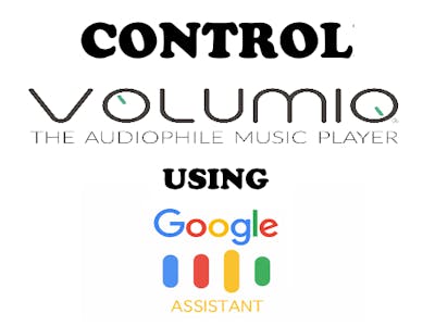 Control Volumio Speaker by Voice Using Google Assistant