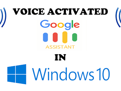 How to Run Voice Activated Google Assistant on Windows 10 PC