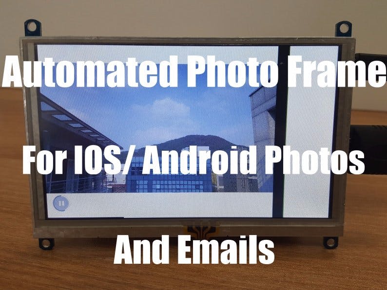 Automated Photo Frame for iOS/Android Photos and Emails