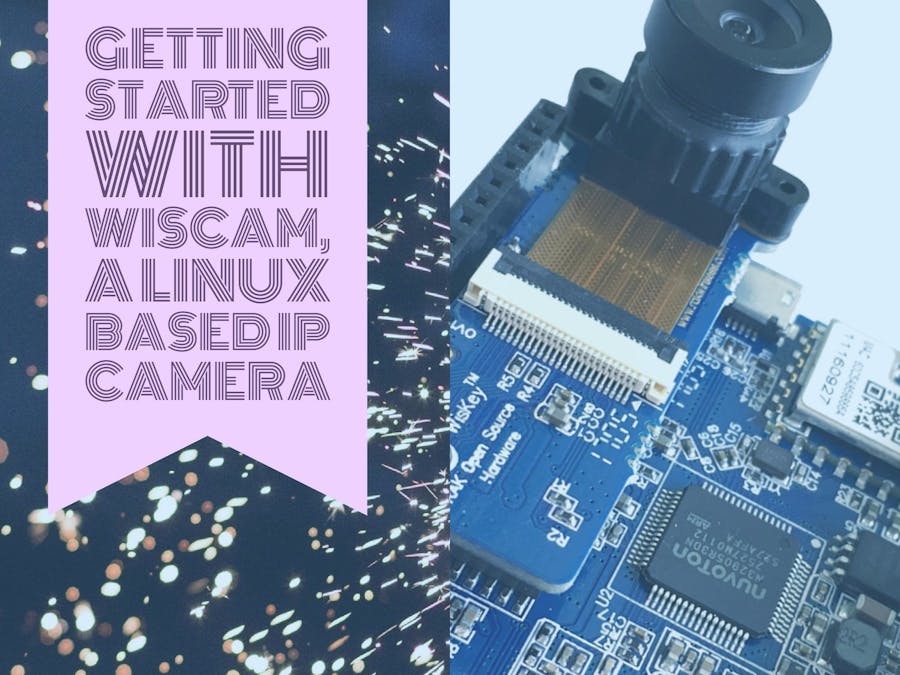 Getting started with WisCAM, a Linux-Based IP Camera