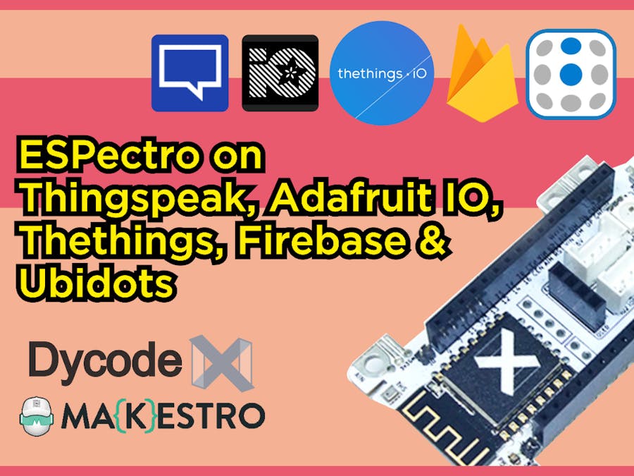 ESPectro Thingspeak, AdafruitIO, Thethings, Firebase & Ubido