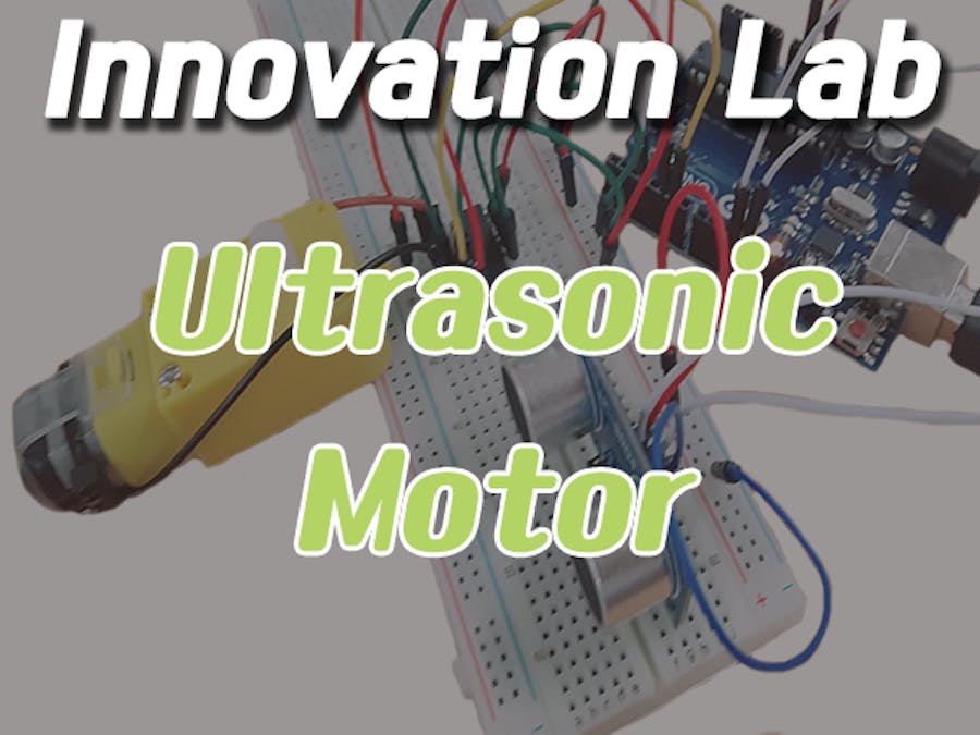 Innovation Lab #17 Ultrasonic_Motor