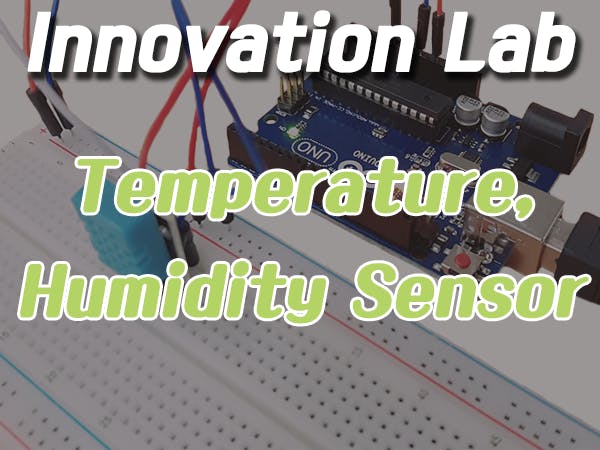 Innovation Lab #13 Temperature, Humidity Sensor
