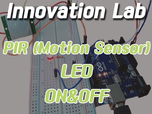 Innovation Lab #11: PIR Motion Sensor with LED