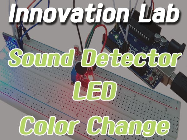 Innovation Lab #12: Sound Detector with RGB LED