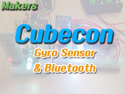 Makers (Cubecon) #2 Gyro Sensor & Bluetooth