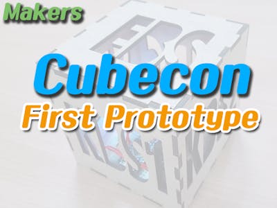 Makers(Cubecon) #4 First Prototype