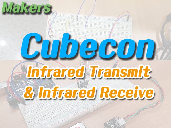 Makers (Cubecon) #1 Infrared Transmit & Infrared Receive