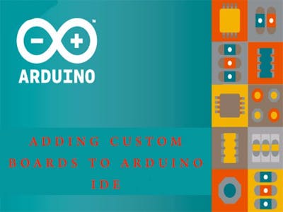 Adding Custom Boards to Arduino IDE - Hackster.io