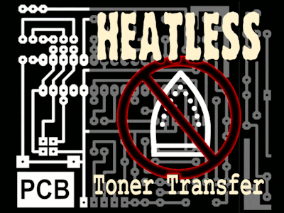 Heatless Toner Transfer (for PCB)
