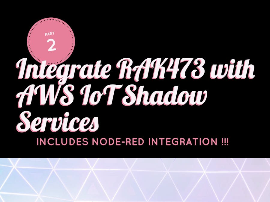Integrate RAK473 with AWS IoT Shadow Services