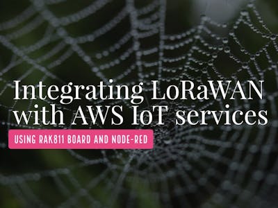 Integrating LoRaWAN with AWS IoT services using the RAK811