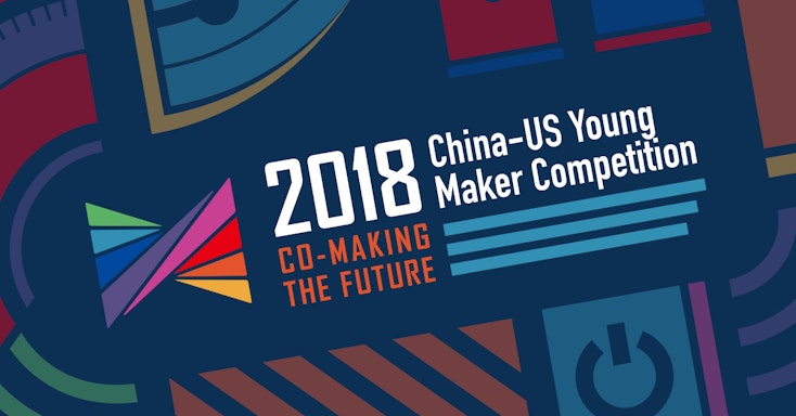 2018 China-US Young Maker Competition