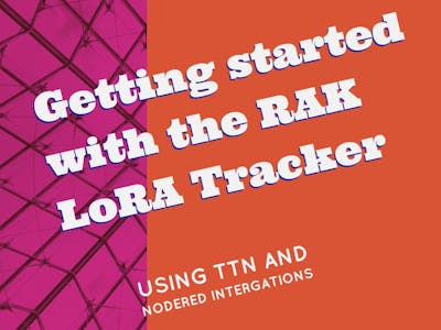 Getting Started with the RAK LoRa Tracker Board