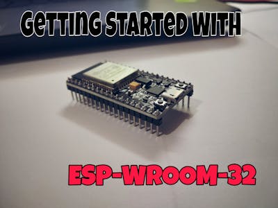 Getting Started with the ESP-WROOM-32