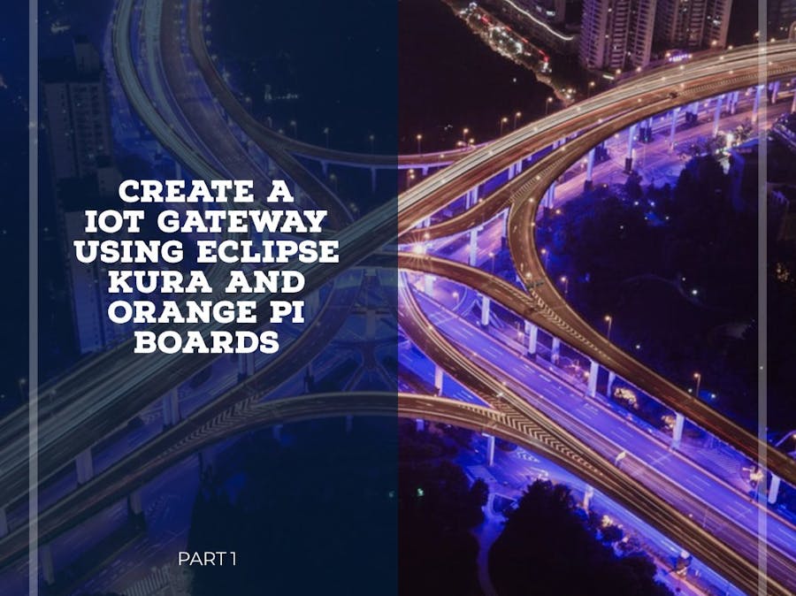 Create an IoT Gateway Using Eclipse Kura and Orange Pi Board