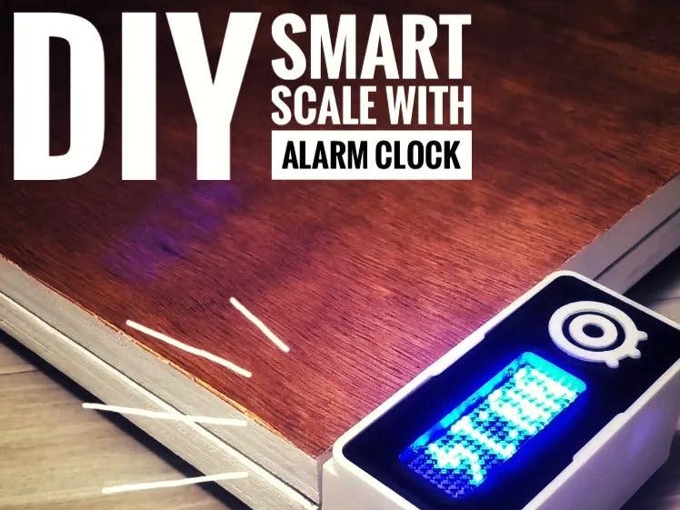 DIY Smart Scale with Alarm Clock