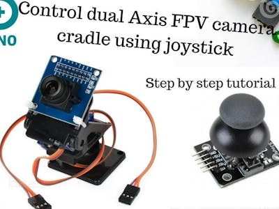 Control Dual Axis FPV Camera Cradle with Joystick Module