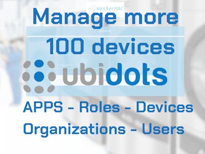 Manage 100 Devices in Ubidots Apps, Organizations & Users