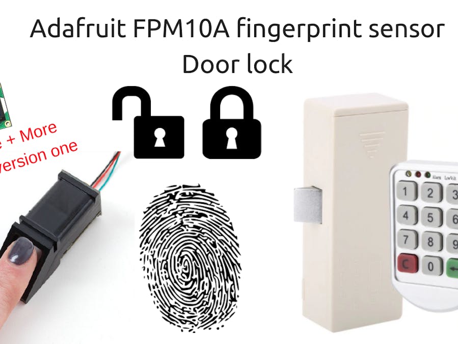 Fingerprint Door Lock Based On Fpm10a Arduino Project Hub