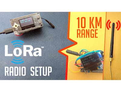 LoRa ESP32 Radios - Easy Getting Started Tutorial