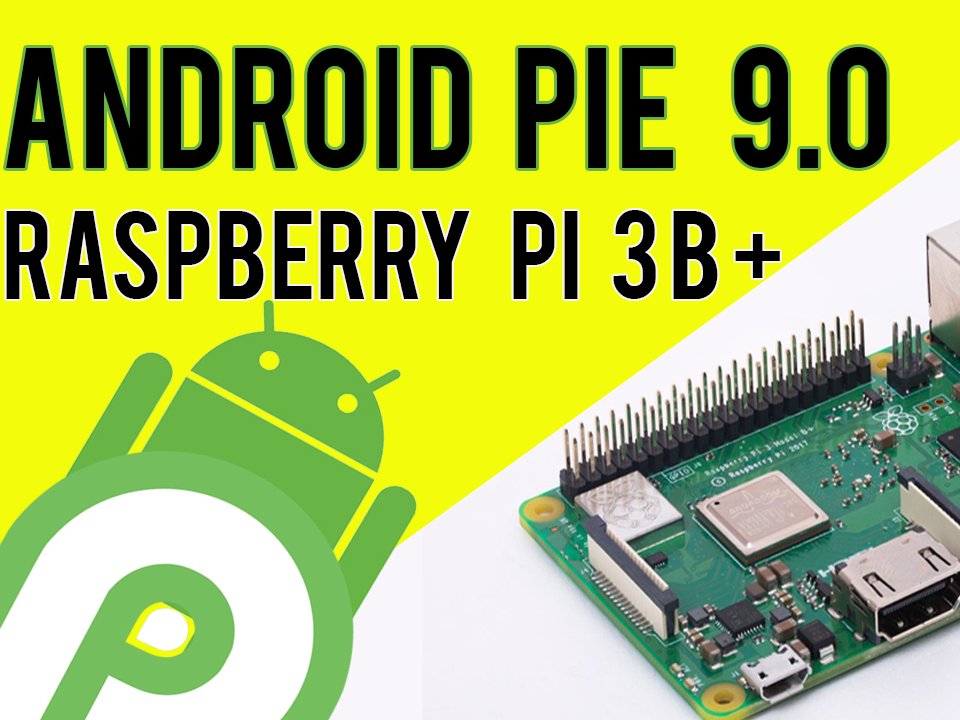 Lineageos 16 Zero Android 9 For Raspberry Pi 3