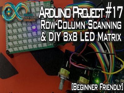 Row-Column Scanning & DIY 8x8 LED Matrix